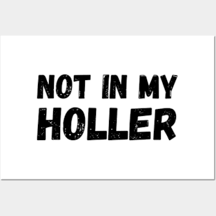 Not In My Holler Posters and Art